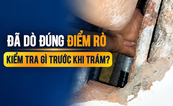 Dò đúng điểm rò nước trước khi trám tường